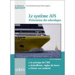 Le système AIS : Prévention des abordages - Jean-Yves Béquignon - Voiles & Voiliers