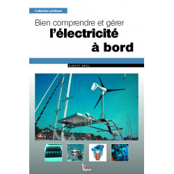 Bien comprendre et gérer l'électricité à bord - Albert Brel - Edition Vagnon
