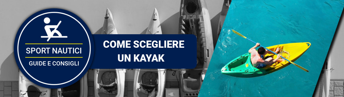 Come scegliere un kayak Come scegliere un kayak